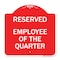 Signmission Reserved Parking Employee of Quarter, Red & White Aluminum Sign, 18" x 18", RW-1818-23135 A-DES-RW-1818-23135 - alternate 1